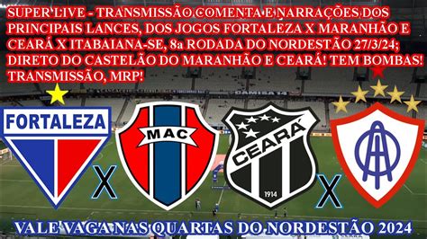 Super Live Comenta Dos Jogos Maranh O X Fortaleza Cear X Itabaiana