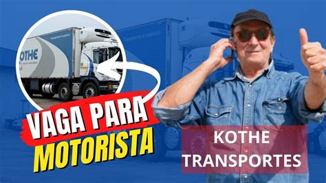 Kothe Abre Vagas Para Motorista Em Todo Brasil Youtube