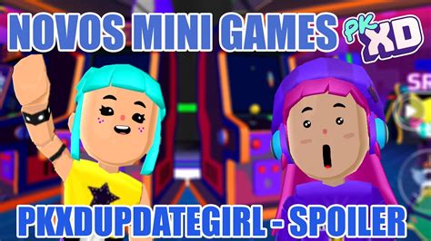 NOVOS MINI GAMES PRÓXIMAS ATUALIZAÇÕES PKXDUPDATEGIRL PK XD YouTube