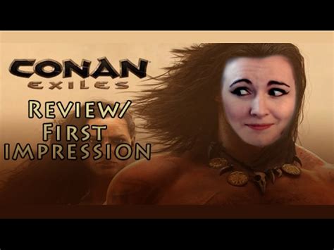 First Impression Review Conan Exiles YouTube