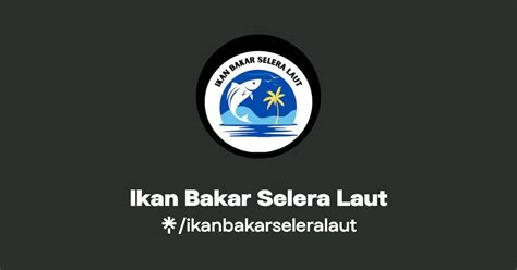 Ikan Bakar Selera Laut Linktree