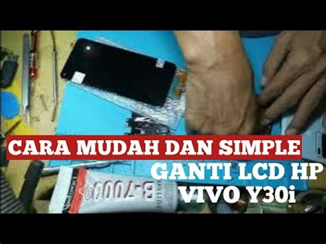 Cara Bongkar Dan Ganti Lcd Hp Vivo Y I Teknisipemula Youtube