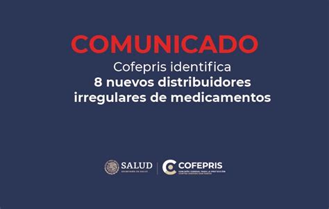 Cofepris Identifica 8 Nuevos Distribuidores Irregulares De Medicamentos