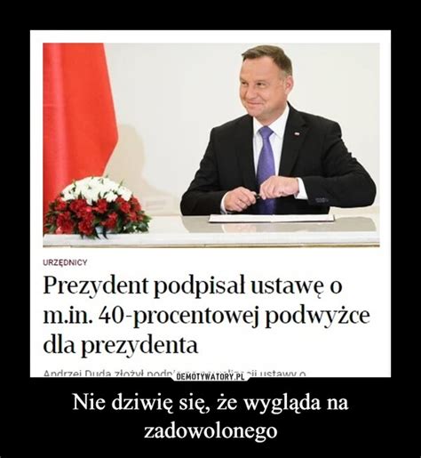 Nie Dziwi Si E Wygl Da Na Zadowolonego Demotywatory Pl