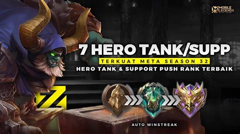 Wajib Punya 7 Hero Tank And Support Terkuat Meta Season 32 Hero Push