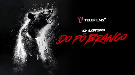 Trailer O Urso do Pó Branco DUBLADO TeleFilms Plus YouTube