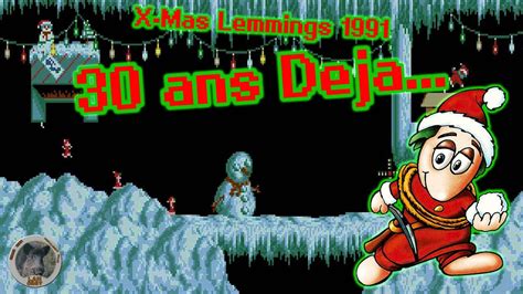 X Mas Lemmings 1991 30 Ans Déjà YouTube