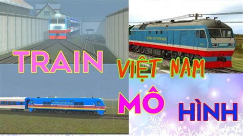 GTA GAME xe lửa tàu hỏa TRAIN VIỆT NAM mô hình tau hoa tau lua