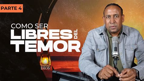 Comenzando Tu Dia Con Dios Como Ser Libres Del Temor Parte 4 YouTube