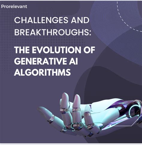 Challenges and Breakthroughs: The Evolution of Generative AI Algorithms ...