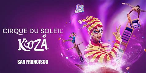 Cirque du Soleil: KOOZA - CrawlSF