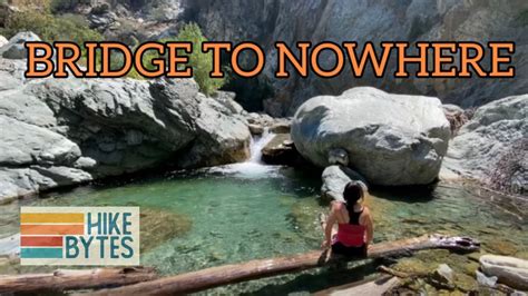 BRIDGE TO NOWHERE San Gabriel Mountains East Fork River Rock Pools