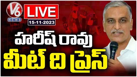 Harish Rao Meet The Press Live V6 News YouTube