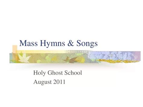 Ppt Mass Hymns And Songs Powerpoint Presentation Free Download Id