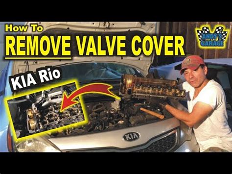 How To Remove A Valve Cover Kia Rio Andys Garage Episode