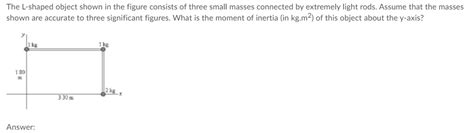 Solved The L Shaped Object Shown In The Figure Consists Of Chegg