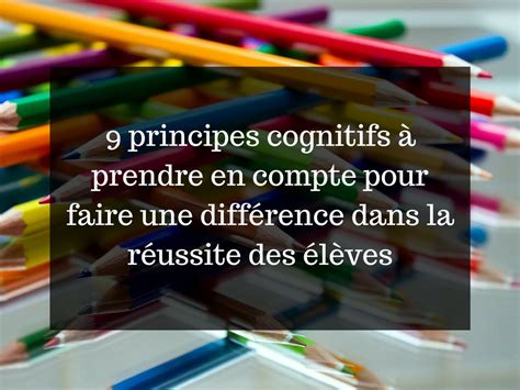 9 Principes Cognitifs à Prendre En Compte Pour Faire Une Différence