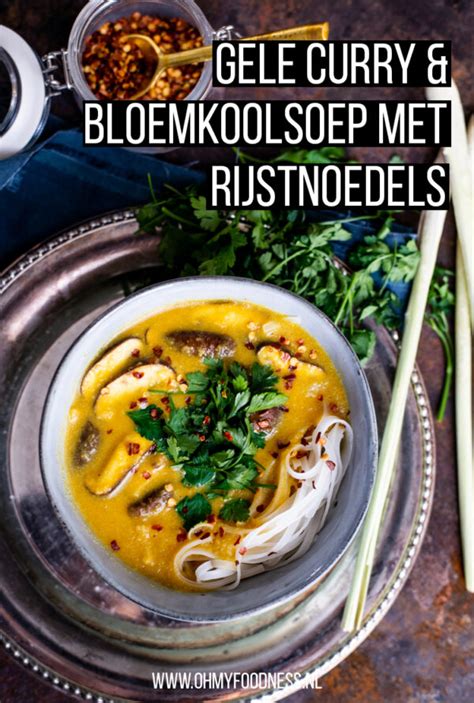 Gele Curry Bloemkoolsoep Met Rijstnoedels Ohmyfoodness