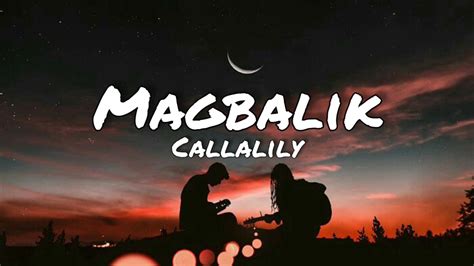 Callalily Magbaliklyrics Youtube