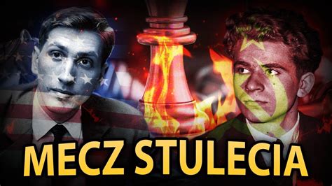 Mecz Stulecia Fischer Spasski Youtube