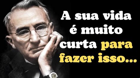 Frases De Dale Carnegie Sobre A Vida E Prosperidade Cita Es