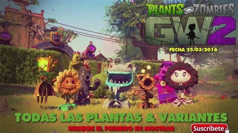 Plantas VS Zombis Garden Warfare 2 Todos Los Personajes Plantas