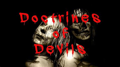 Doctrines Of Devils Part Youtube