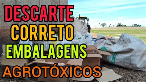 Como Fazer O Descarte Correto Das Embalagens Agricultura Descartes