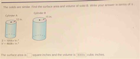 The Solids Are Similar Find The Surface Area And Volume Of Solid B