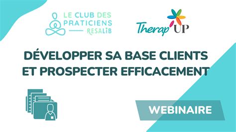 Développer sa base client et prospecter efficacement LaMedecineDouce