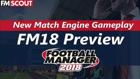 Football Manager 2018 New Match Engine Gameplay Trailer Fm18