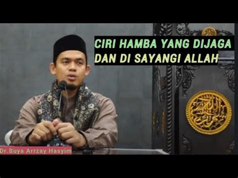 Inilah Ciri Hamba Yang Di Jaga Oleh Allah Dr Buya Arrazy Hasyim Youtube