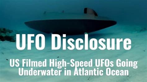 UFO Disclosure US Filmed High Speed UFOs Going Underwater In Atlantic