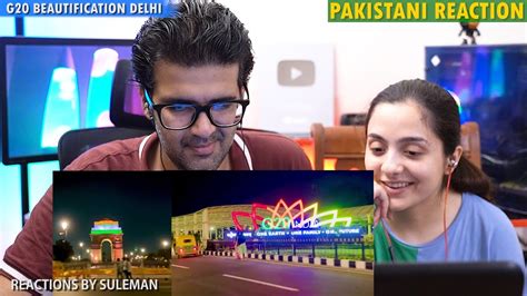 Pakistani Couple Reacts To G Delhi Beautification Bharat Mandapam