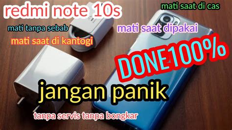 CARA MENGATASI REDMI NOTE 10S TIBA TIBA MATI TANPA BONGKAR YouTube