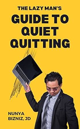 Amazon The Lazy Mans Guide To Quiet Quitting The Definitive Anti