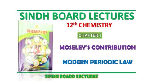 Modern Periodic Table Moseley's Contribution XII Chemistry Sindh Board ...