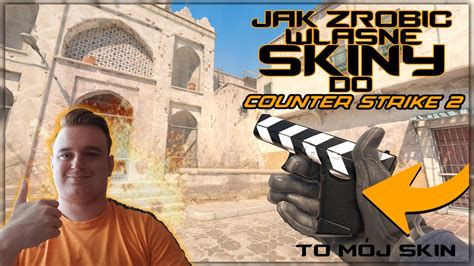 JAK ZROBIĆ WŁASNE SKNY DO COUNTER STRIKE 2 Poradnik YouTube