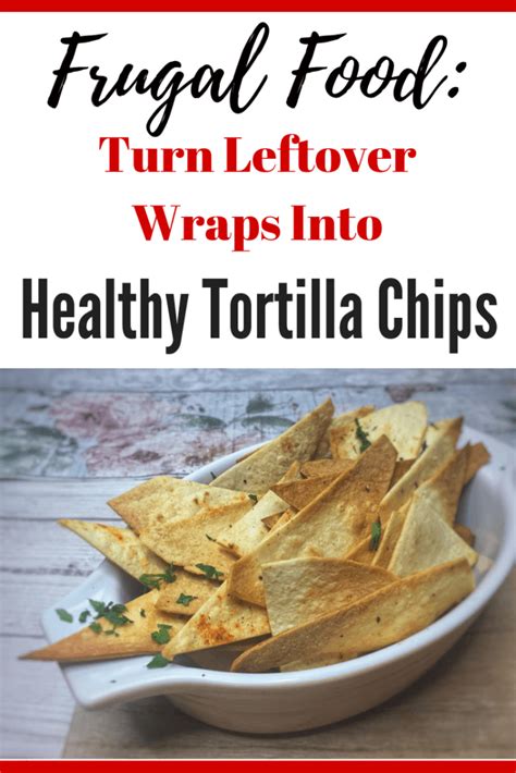 Healthy Tortilla Chips Use Up Leftover Wraps Savvy In Somerset