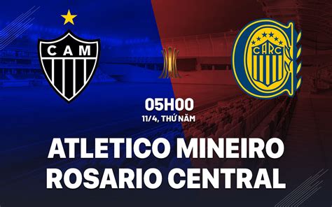 Nhận định Bóng đá Atletico Mineiro Vs Rosario Central Hôm Nay