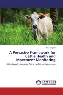 A Pervasive Framework for Cattle Health and Movement Monitoring - Z-Library