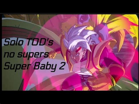 Dbfz Super Baby 2 Solo TOD S No SUPERS 651841 YouTube