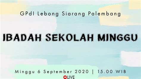 Live Ibadah Sekolah Minggu GPdI Lebong Siarang Palembang 6 September