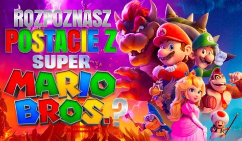 Czy Rozpoznasz Postacie Z Super Mario Bros Samequizy