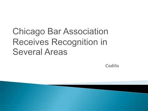 Chicago Bar Association Receives Recognition In Several Areas Ppt