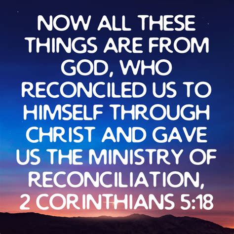 2 Corinthians 5 18 Now All These Things Are From God Who Reconciled Us To Himself Through Christ