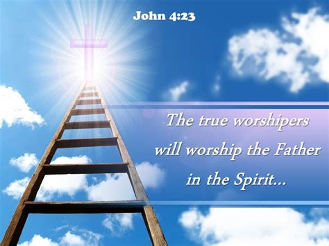 John 4 23 The True Worshipers Will Worship Powerpoint Church Sermon | Templates PowerPoint ...