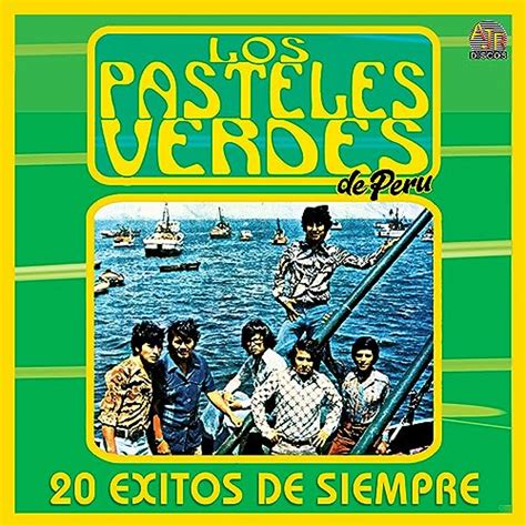 Amazon Music Los Pasteles Verdes Y Del Peru Exitos De Siempre