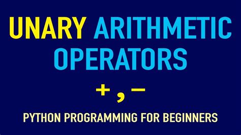 The Python Unary Arithmetic Operators YouTube