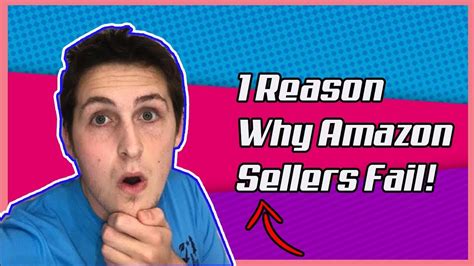 The 1 Reason Why Amazon Sellers Fail Youtube